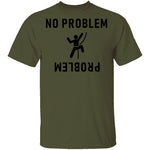 No Problem T-Shirt CustomCat