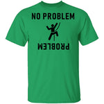 No Problem T-Shirt CustomCat