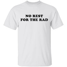 No Rest for the Rad T-Shirt