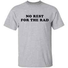 No Rest for the Rad T-Shirt
