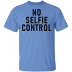 No Selfie Control T-Shirt CustomCat