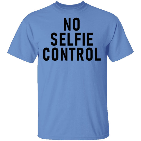 No Selfie Control T-Shirt CustomCat