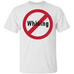 No Whining T-Shirt CustomCat