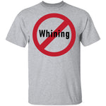 No Whining T-Shirt CustomCat