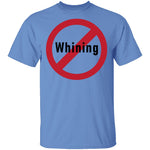 No Whining T-Shirt CustomCat