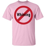 No Whining T-Shirt CustomCat