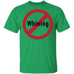 No Whining T-Shirt CustomCat