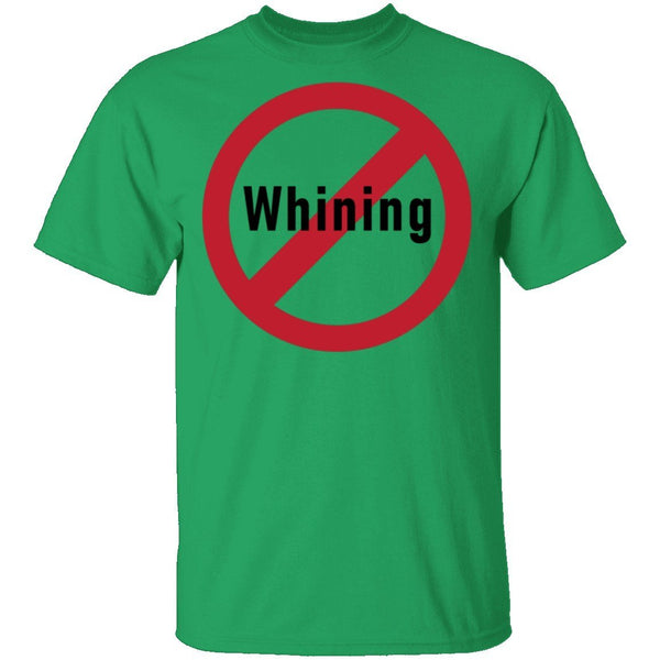 No Whining T-Shirt CustomCat