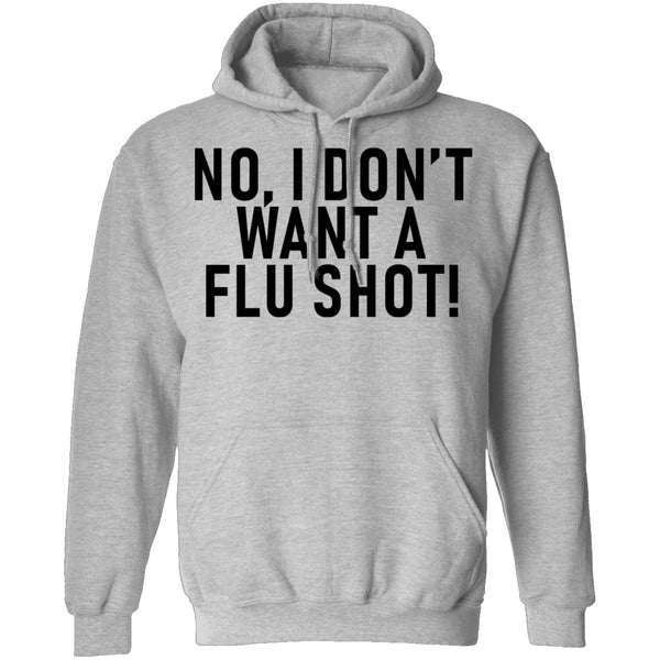 No, I Don't Want A Flu Shoot T-Shirt CustomCat