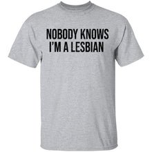 Nobody Knows I'm A Lesbian T-Shirt