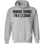 Nobody Knows I'm A Lesbian T-Shirt CustomCat