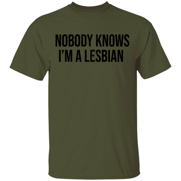 Nobody Knows I'm A Lesbian T-Shirt CustomCat