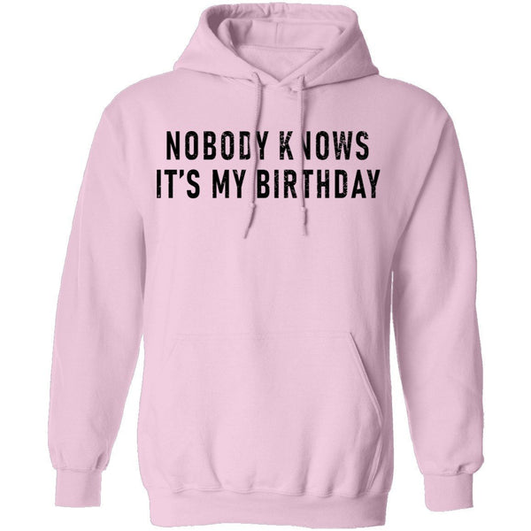 Nobody Knows It's My Birthday T-Shirt CustomCat