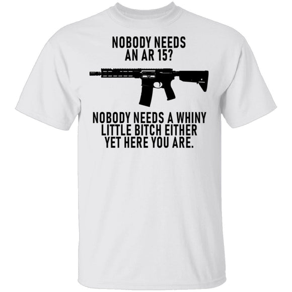 Nobody Needs An AR 15 T-Shirt CustomCat