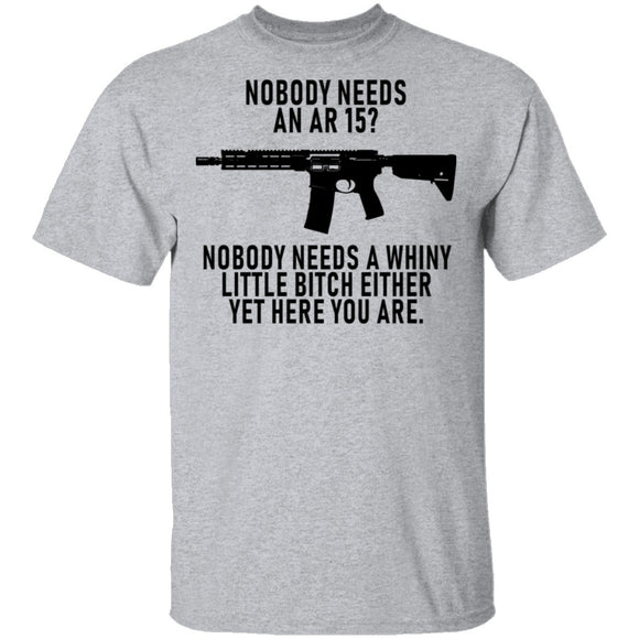 Nobody Needs An AR 15 T-Shirt CustomCat