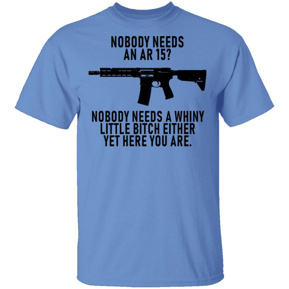 Nobody Needs An AR 15 T-Shirt CustomCat