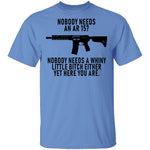 Nobody Needs An AR 15 T-Shirt CustomCat