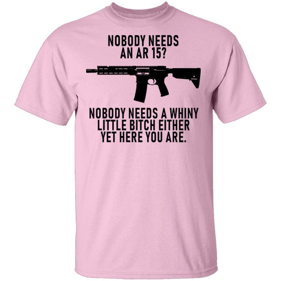 Nobody Needs An AR 15 T-Shirt CustomCat
