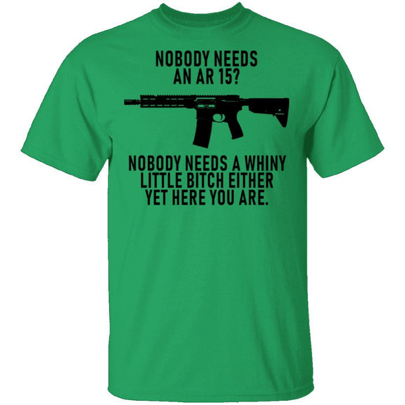 Nobody Needs An AR 15 T-Shirt CustomCat