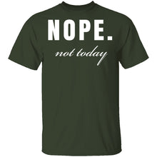 Nope Not Today T-Shirt