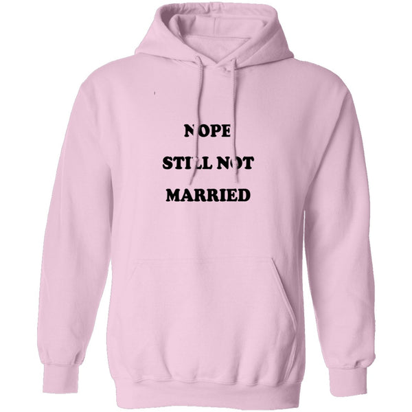 Nope Still Not Married T-Shirt CustomCat