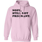 Nope Still Not Pregnant T-Shirt CustomCat