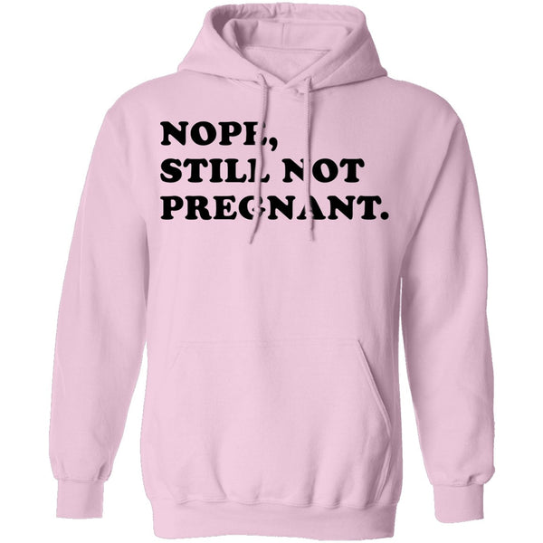 Nope Still Not Pregnant T-Shirt CustomCat