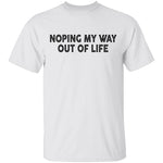 Noping My Way Out Of Life T-Shirt CustomCat