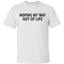 Noping My Way Out Of Life T-Shirt