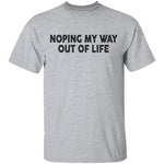 Noping My Way Out Of Life T-Shirt CustomCat