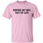 Noping My Way Out Of Life T-Shirt CustomCat