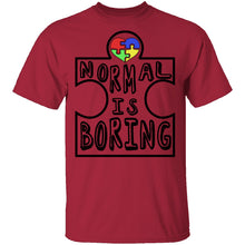 Normal is Boring T-Shirt