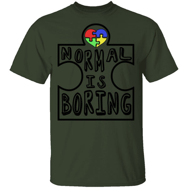 Normal is Boring T-Shirt CustomCat