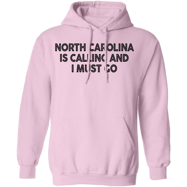 North Carolina Is Calling And I Must Go T-Shirt CustomCat