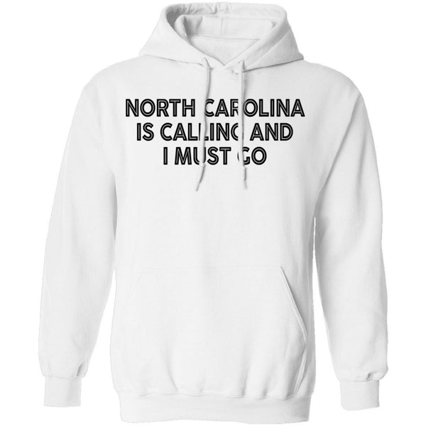 North Carolina Is Calling And I Must Go T-Shirt CustomCat