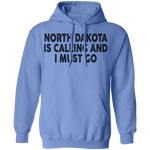 North Dakota Is Calling And I Must Go T-Shirt CustomCat