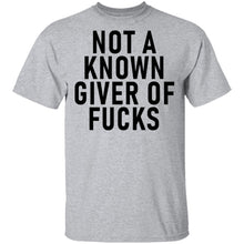 Not A Known Giver Of Fucks T-Shirt