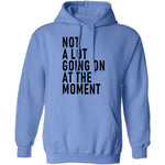 Not A Lot Going On At The Moment T-Shirt CustomCat