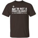 Not A Proctologist T-Shirt CustomCat