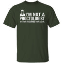 Not A Proctologist T-Shirt CustomCat