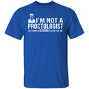 Not A Proctologist T-Shirt CustomCat