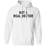 Not A Real Doctor T-Shirt CustomCat