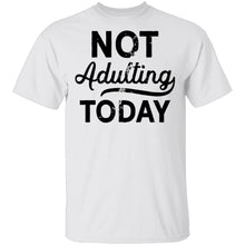 Not Adulting Today T-Shirt