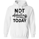 Not Adulting Today T-Shirt CustomCat