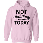 Not Adulting Today T-Shirt CustomCat
