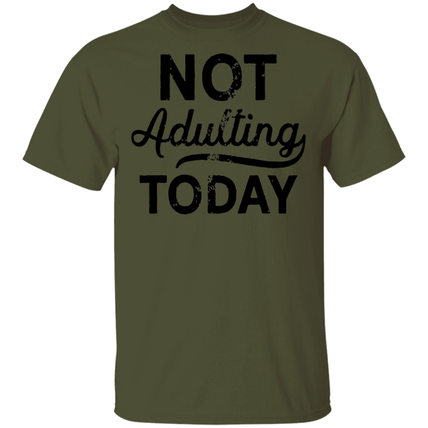 Not Adulting Today T-Shirt CustomCat