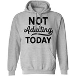 Not Adulting Today T-Shirt CustomCat