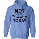 Not Adulting Today T-Shirt CustomCat