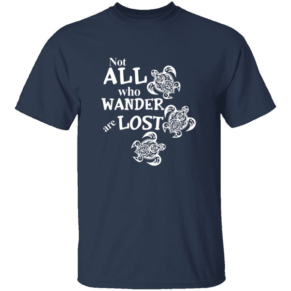 Not All Who Wander Are Lost T-Shirt CustomCat
