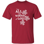 Not All Who Wander Are Lost T-Shirt CustomCat